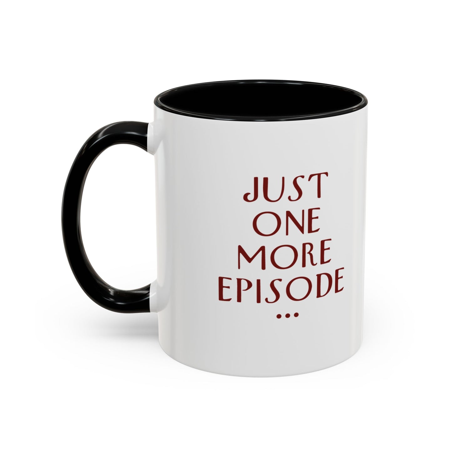 "Just One More Episode" Mug