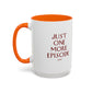 "Just One More Episode" Mug
