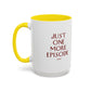 "Just One More Episode" Mug