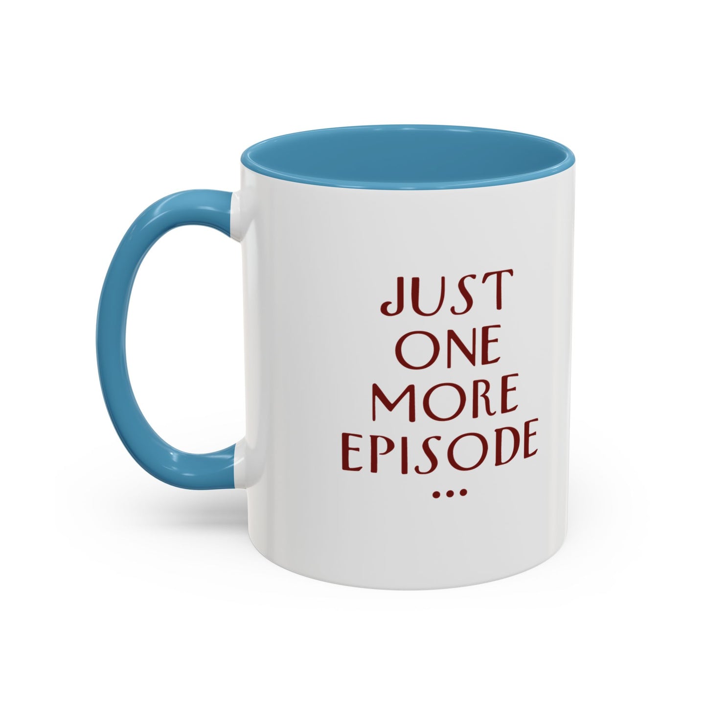 "Just One More Episode" Mug