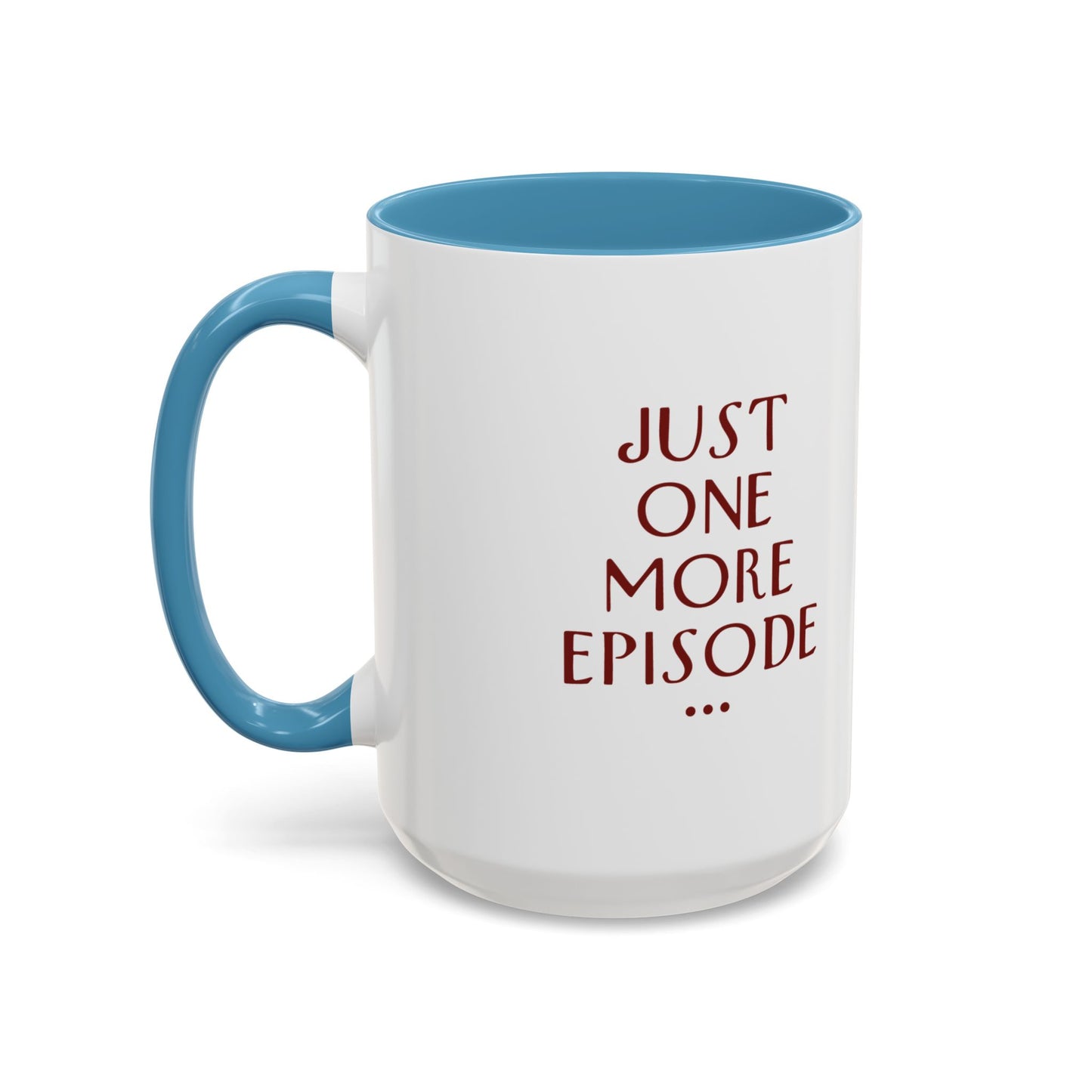 "Just One More Episode" Mug