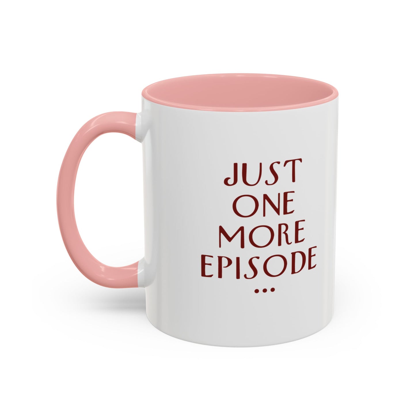 "Just One More Episode" Mug
