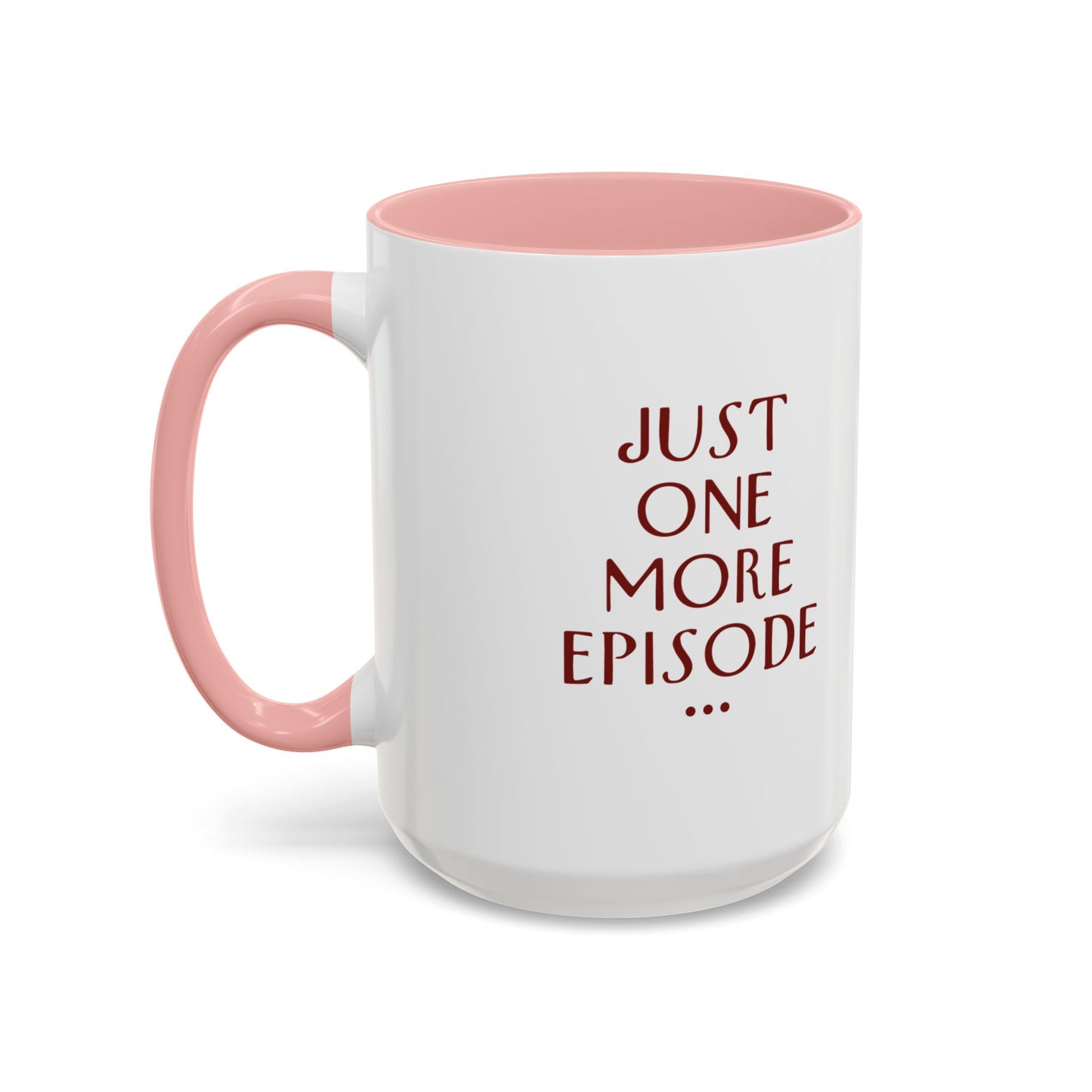 "Just One More Episode" Mug