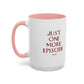 "Just One More Episode" Mug