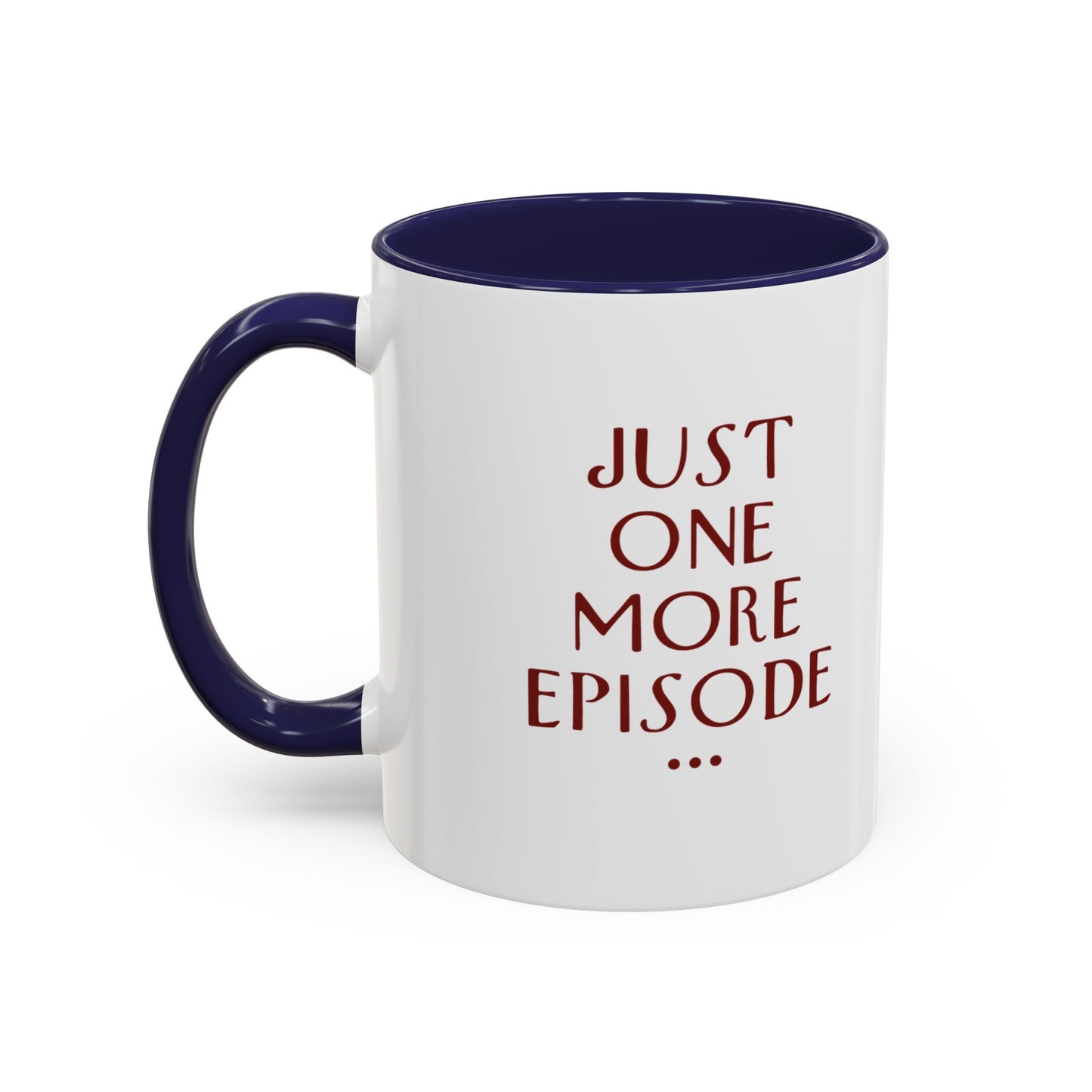 "Just One More Episode" Mug