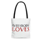 "Everybody Loves" Tote Bag